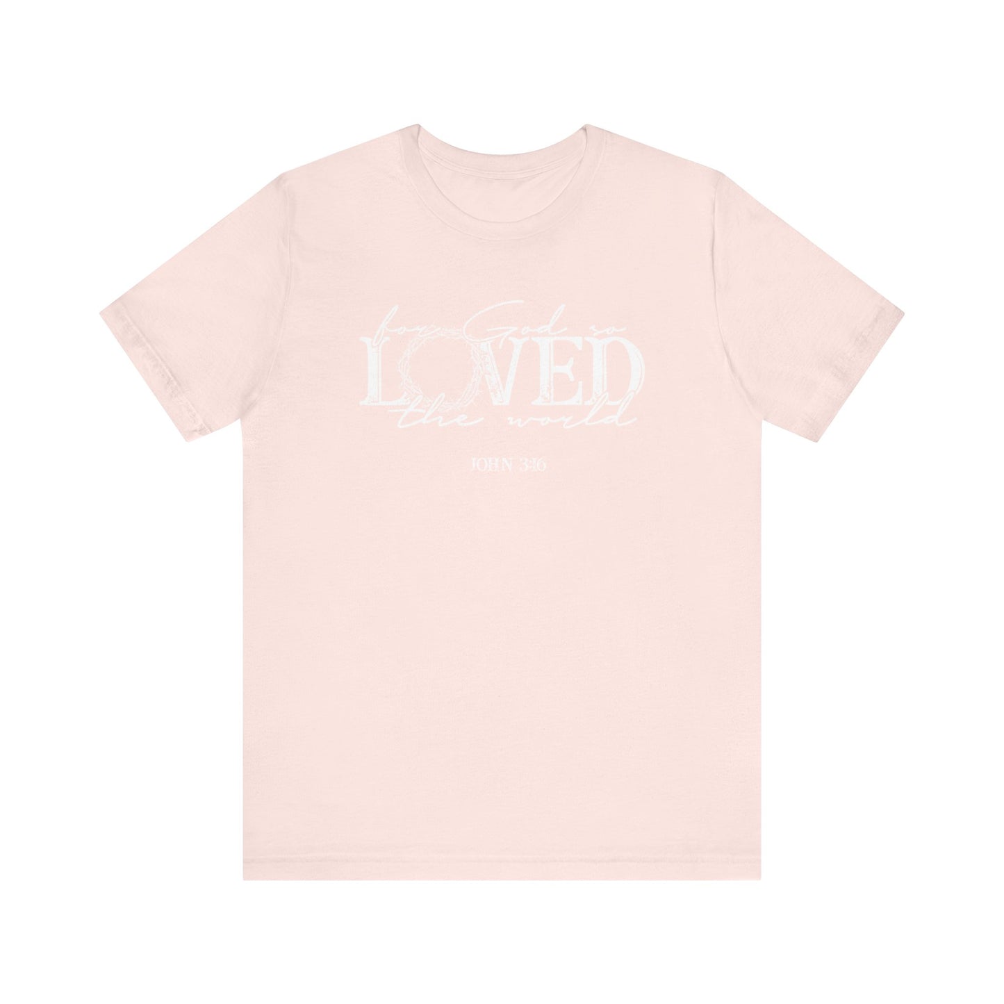 For God So Loved the World Faith Shirt