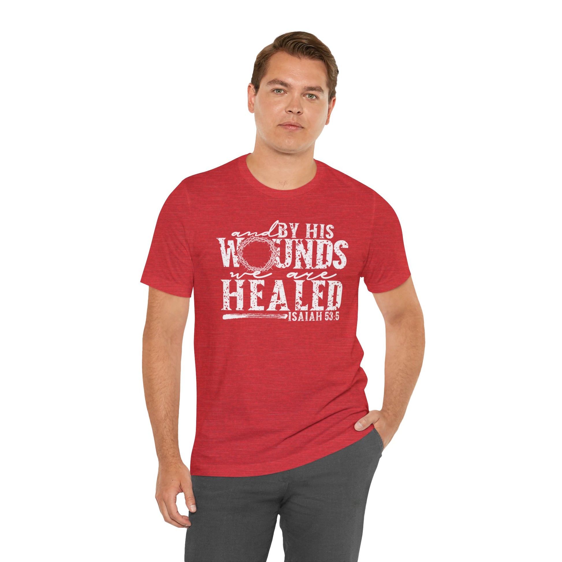 By His Wounds We Are Healed Christian Faith Shirt