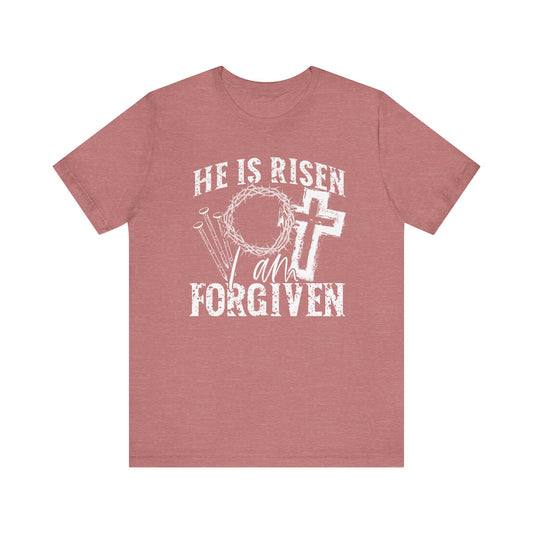 He Is Risen I Am Forgiven Faith Shirt