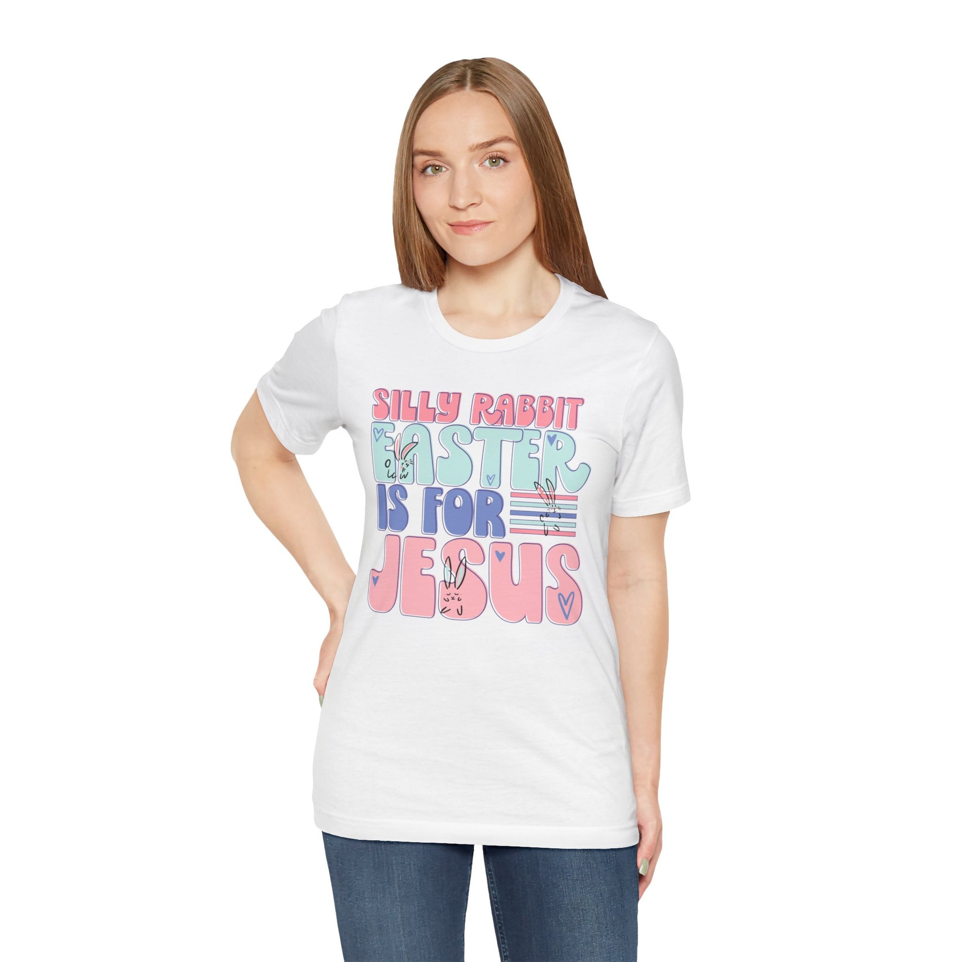 Silly Rabbit Easter Is For Jesus Faith Shirt