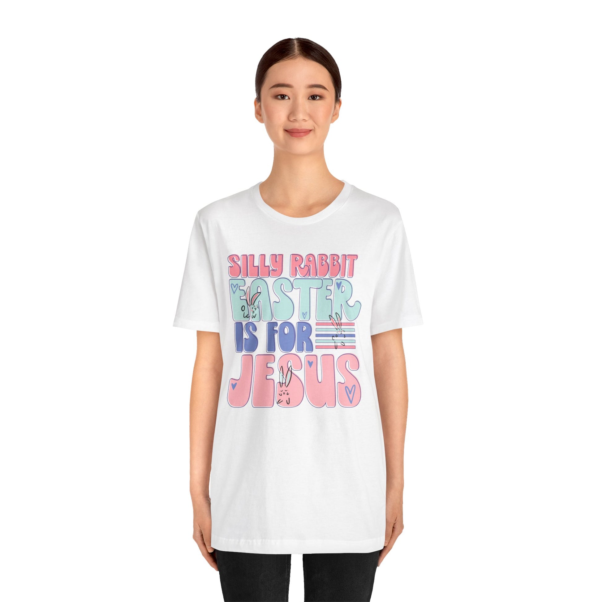 Silly Rabbit Easter Is For Jesus Faith Shirt