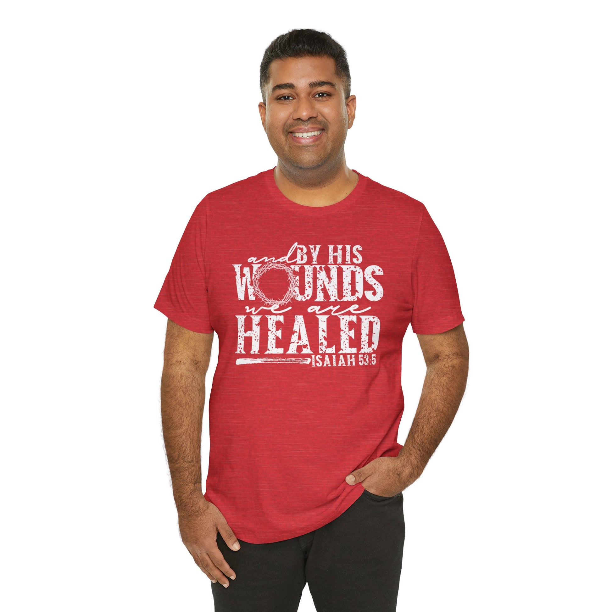 By His Wounds We Are Healed Christian Faith Shirt