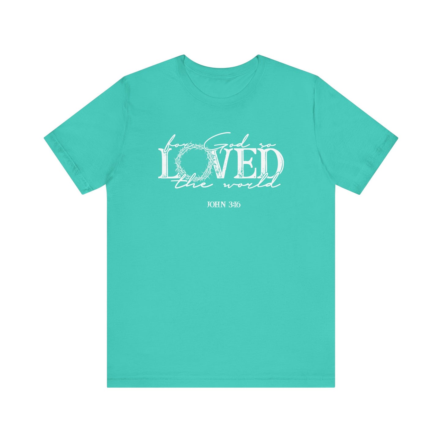 For God So Loved the World Faith Shirt