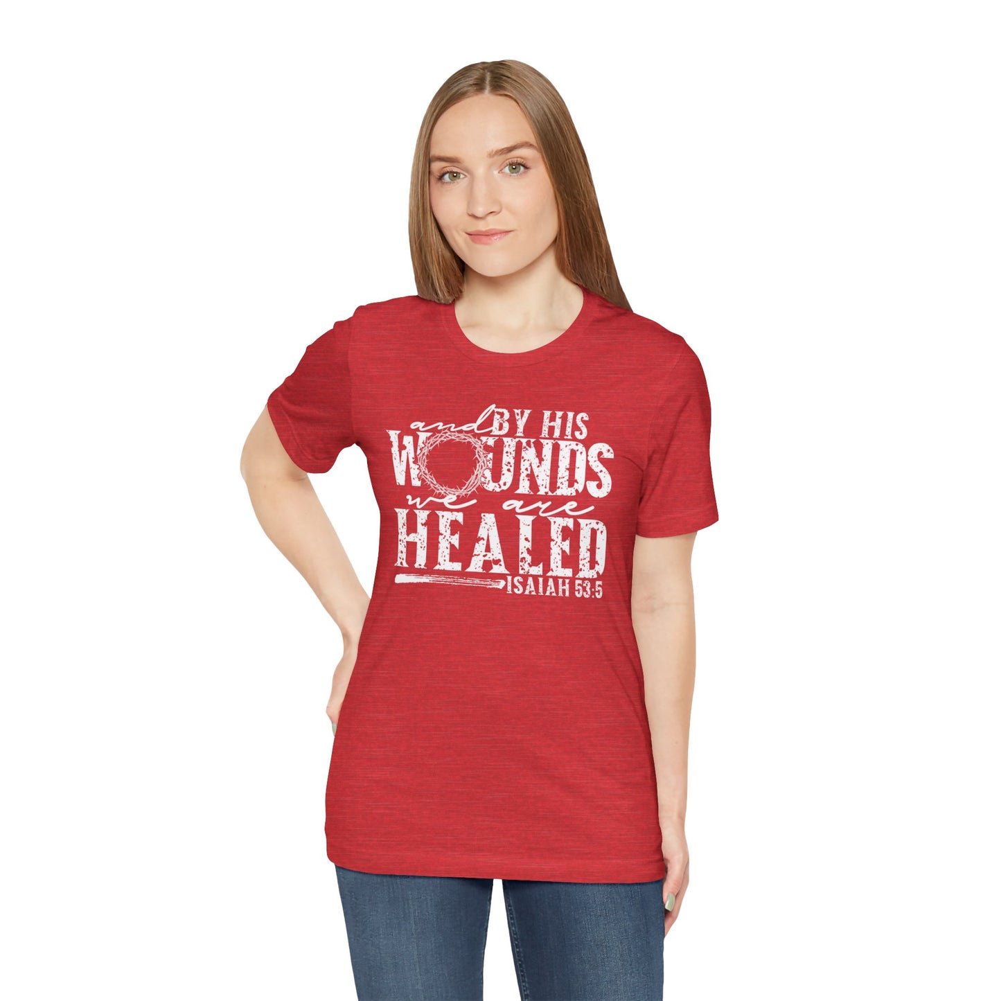 By His Wounds We Are Healed Christian Faith Shirt