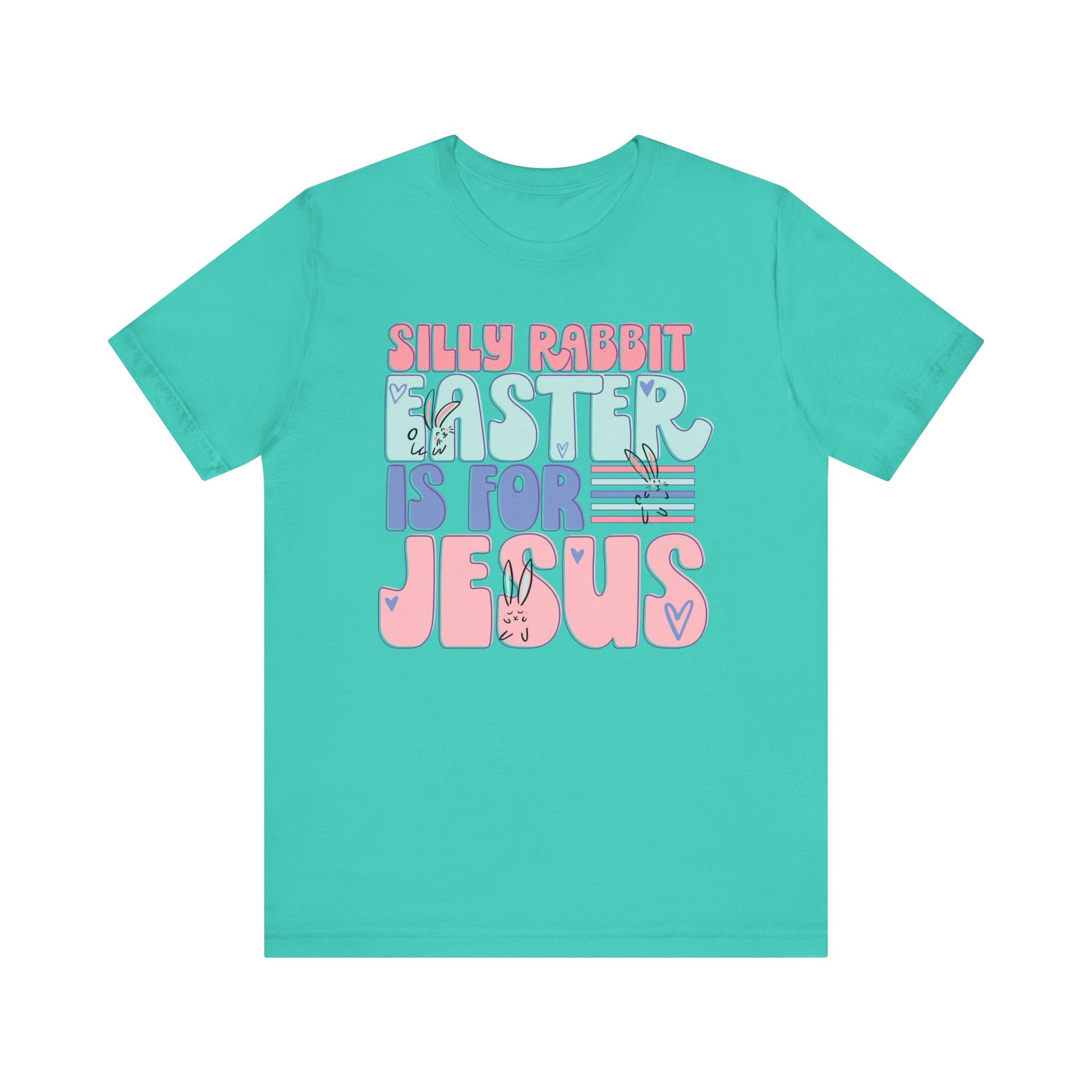 Silly Rabbit Easter Is For Jesus Faith Shirt