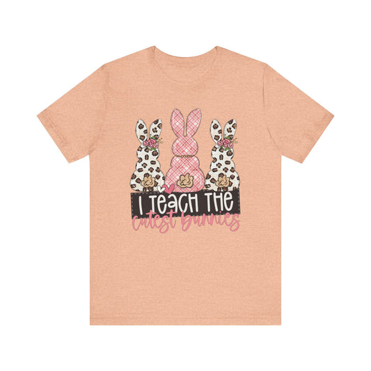 I Teach The Cutest Bunnies Easter Teacher Shirt