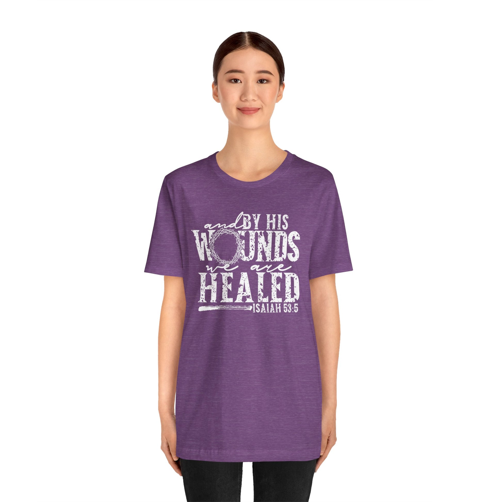 By His Wounds We Are Healed Christian Faith Easter Shirt