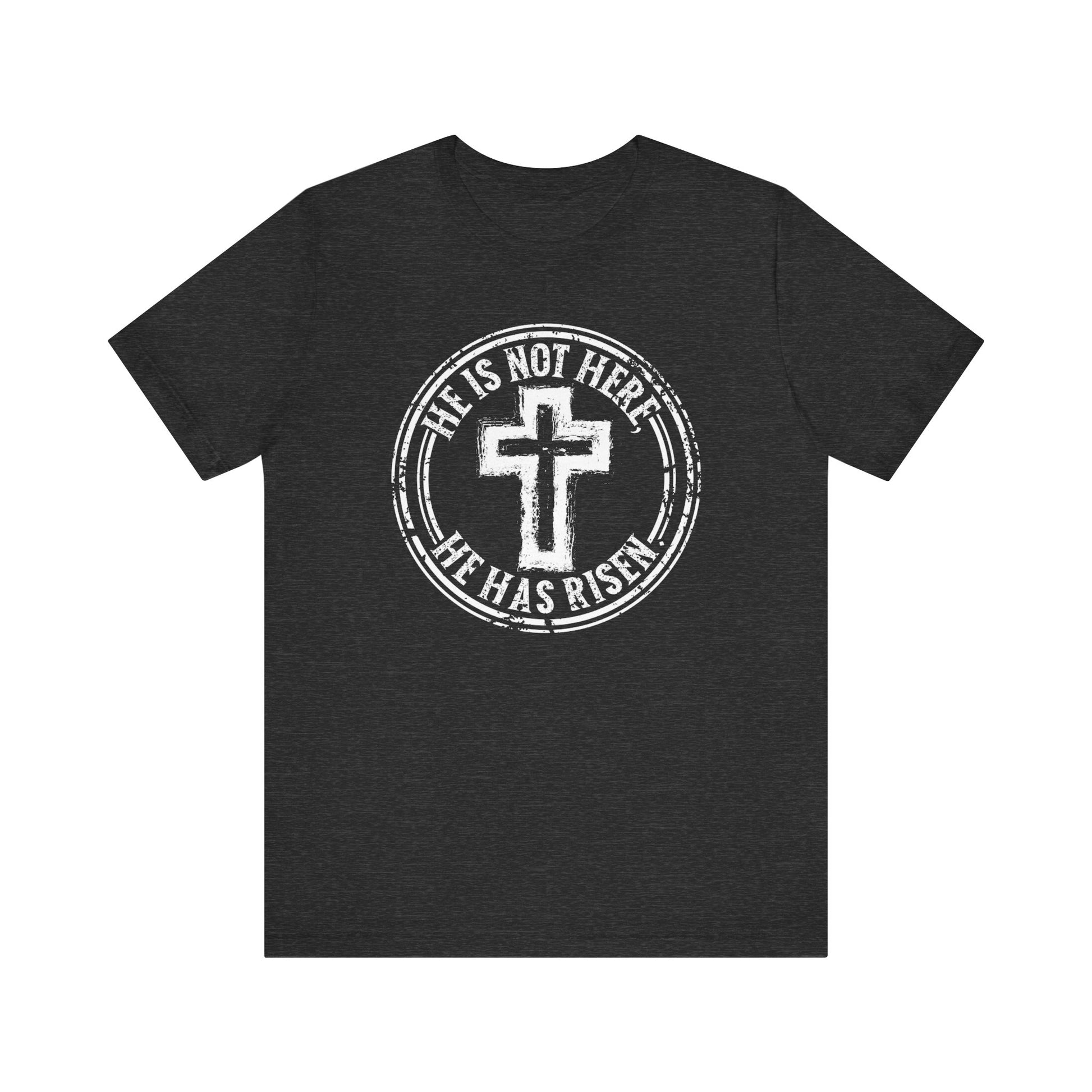 He Is Not Here He Has Risen Christian Faith Shirt