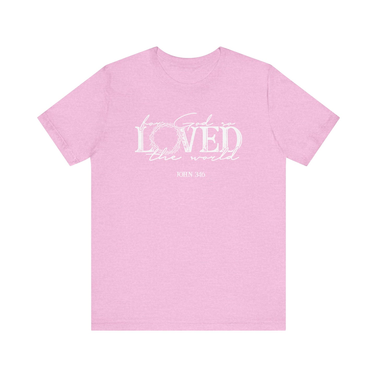 For God So Loved the World Faith Shirt