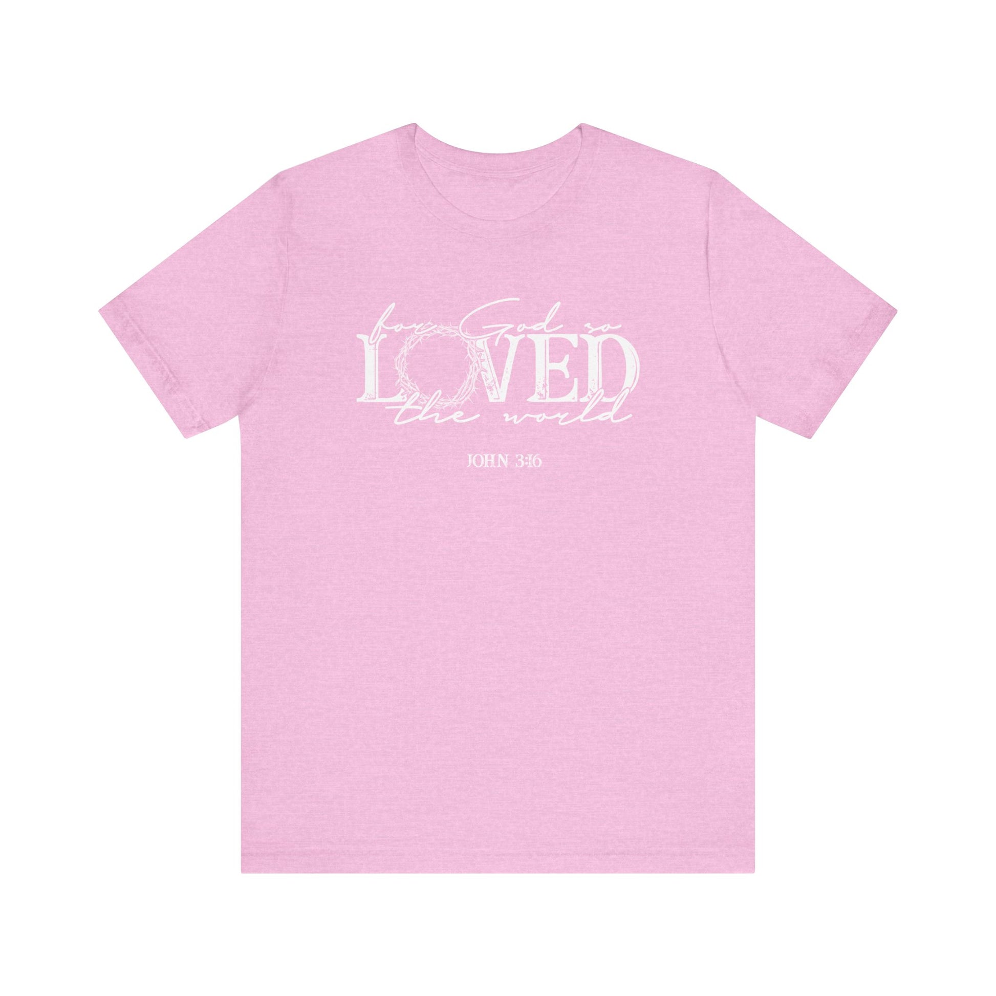 For God So Loved the World Faith Shirt