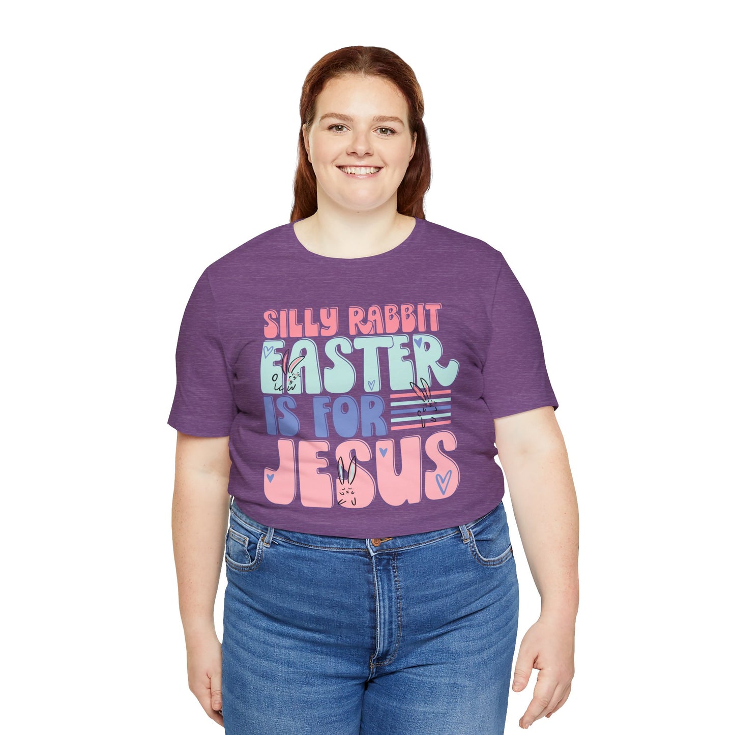 Silly Rabbit Easter Is For Jesus Faith Shirt