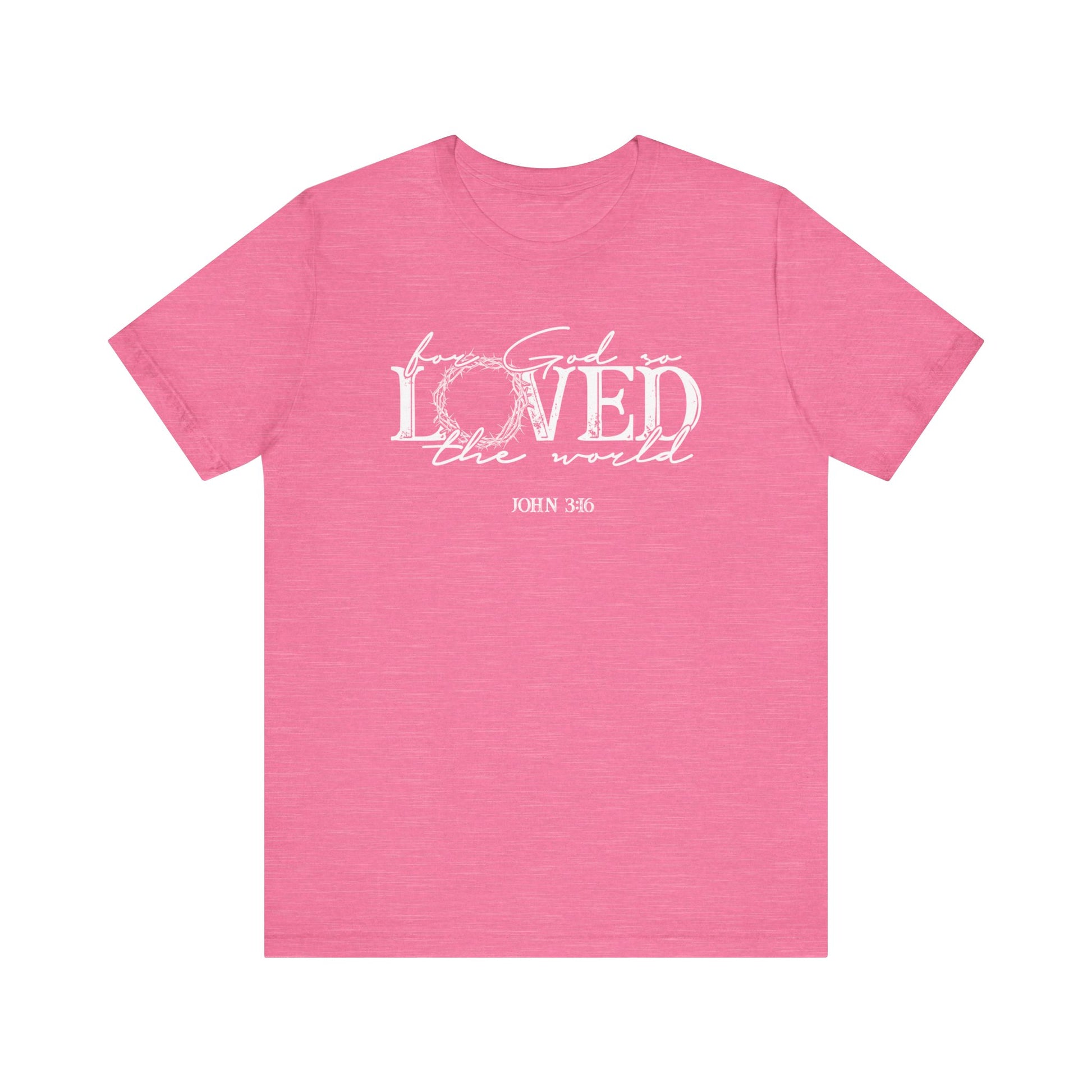 For God So Loved the World Faith Shirt