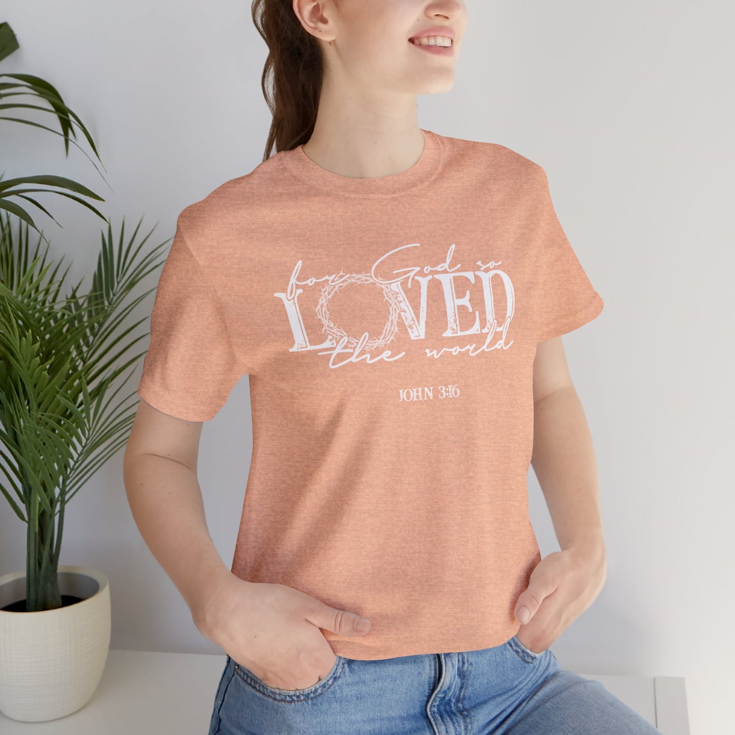 For God So Loved the World Faith Shirt