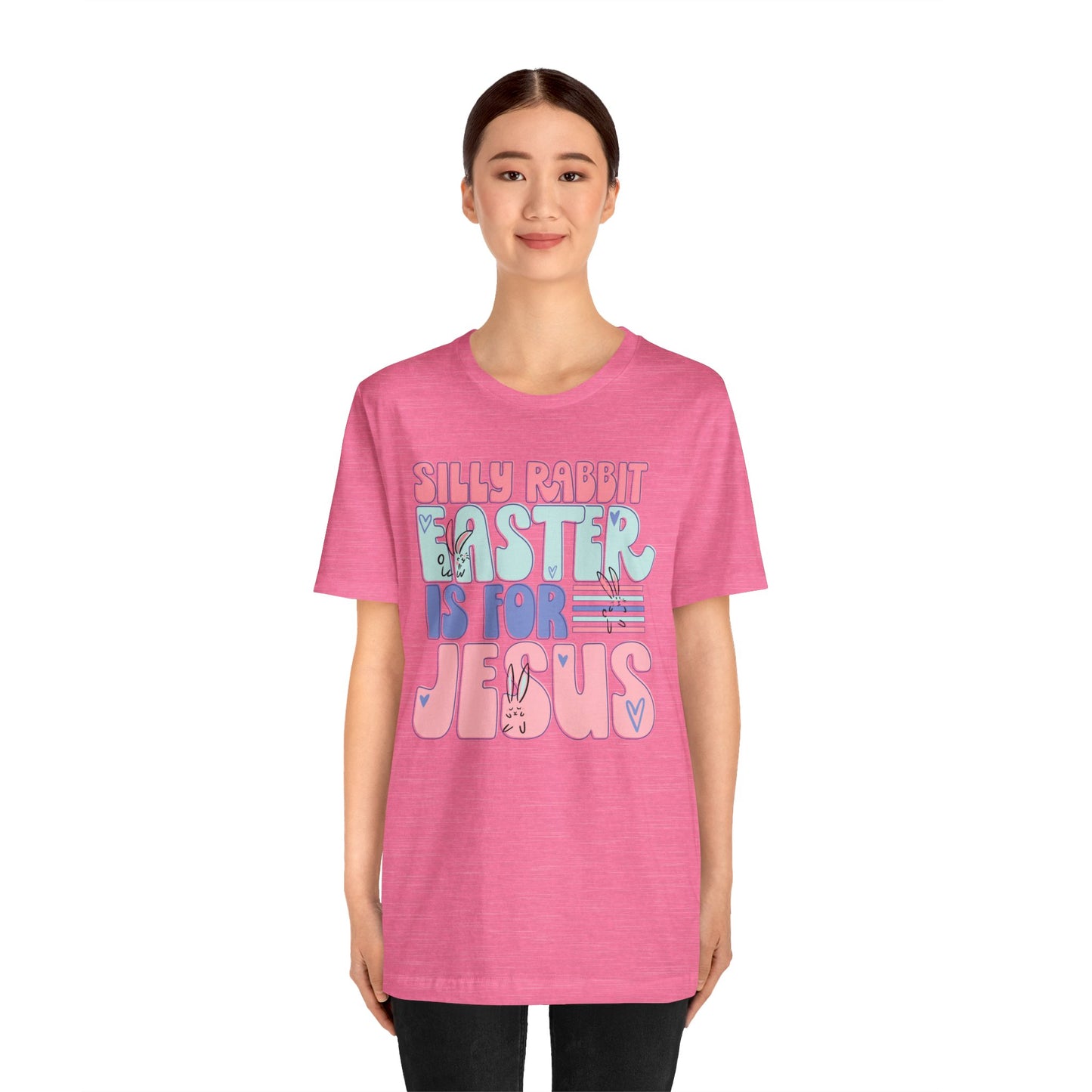 Silly Rabbit Easter Is For Jesus Faith Shirt