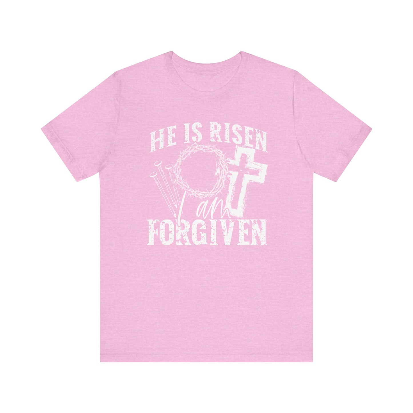 He Is Risen I Am Forgiven Faith Shirt