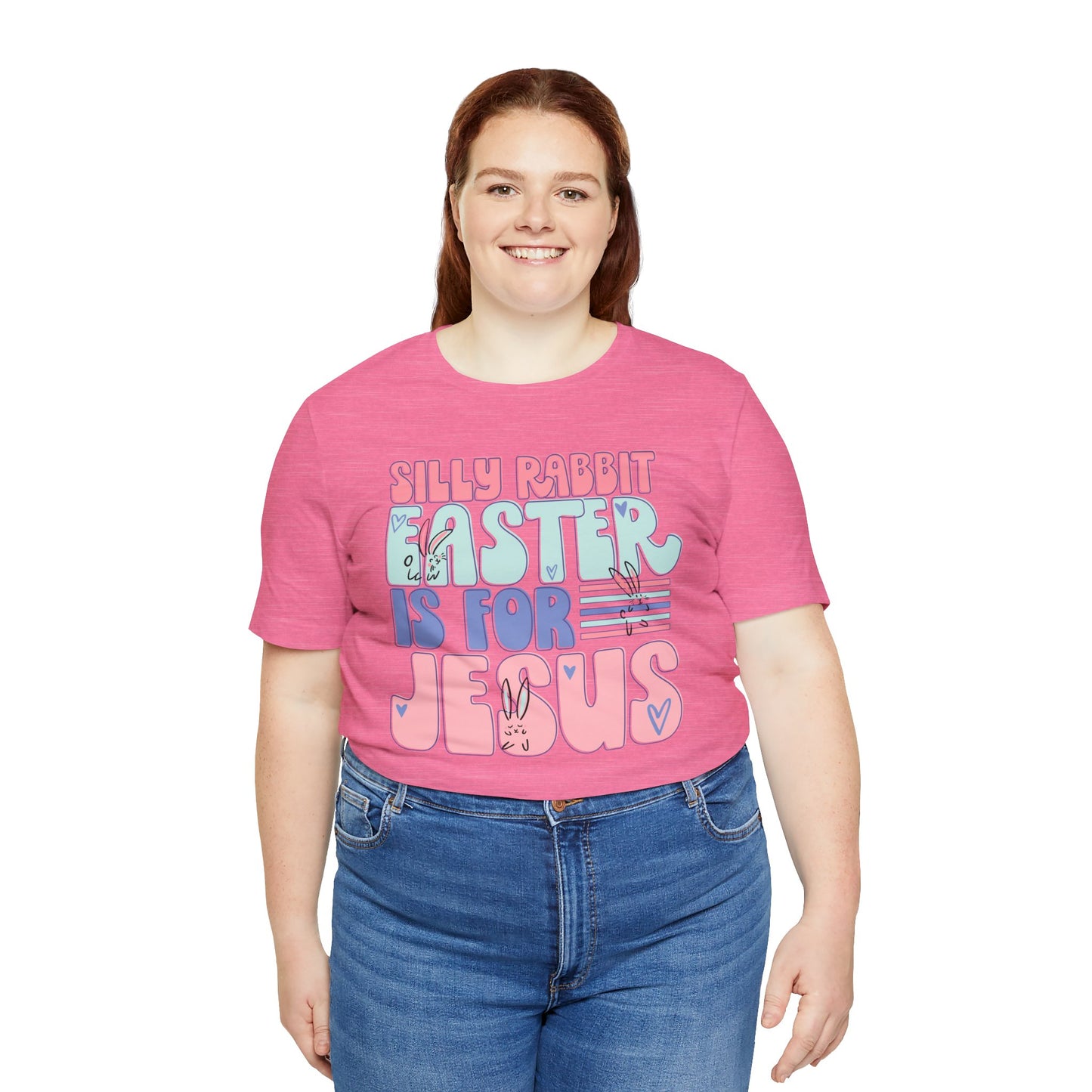 Silly Rabbit Easter Is For Jesus Faith Shirt