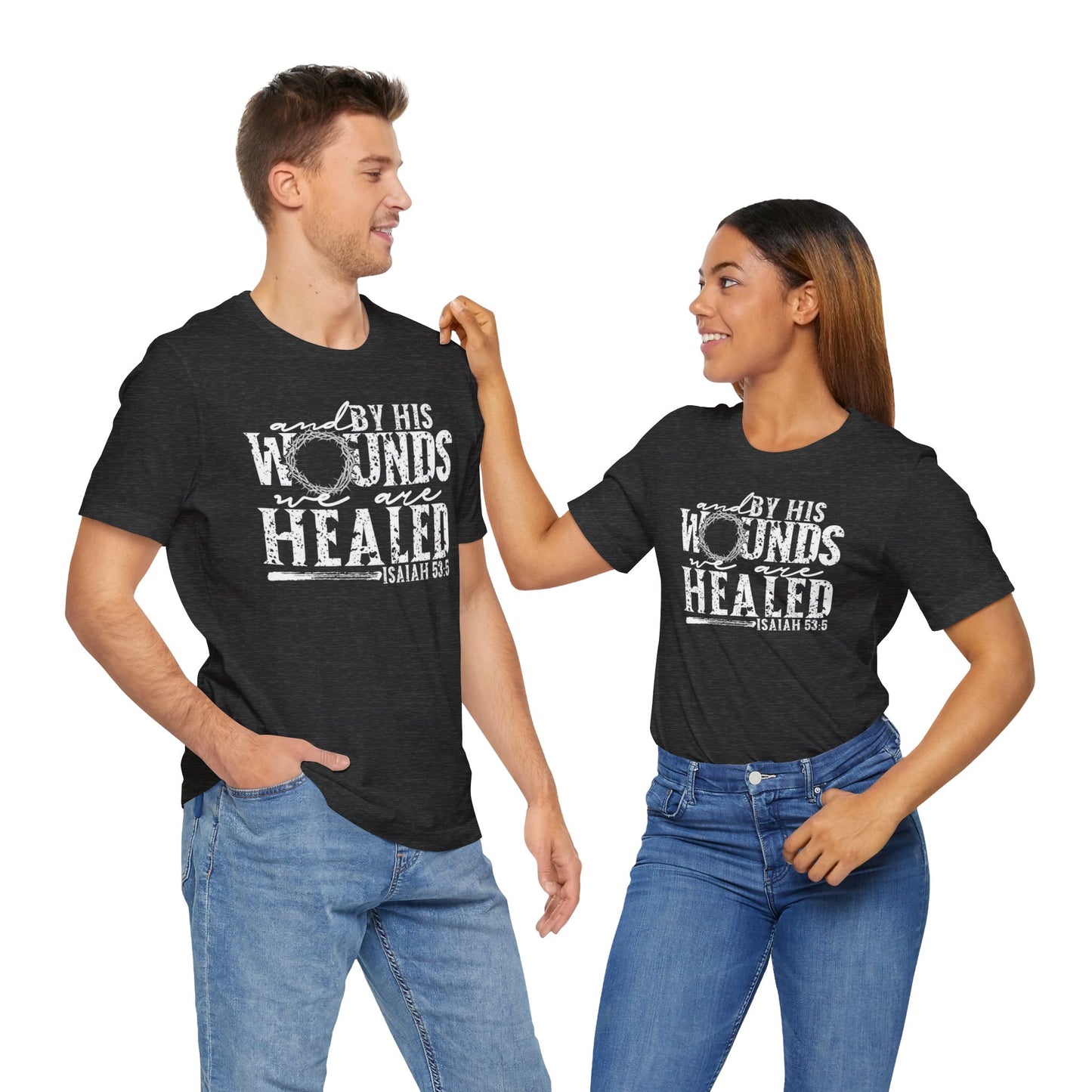 By His Wounds We Are Healed Christian Faith Shirt