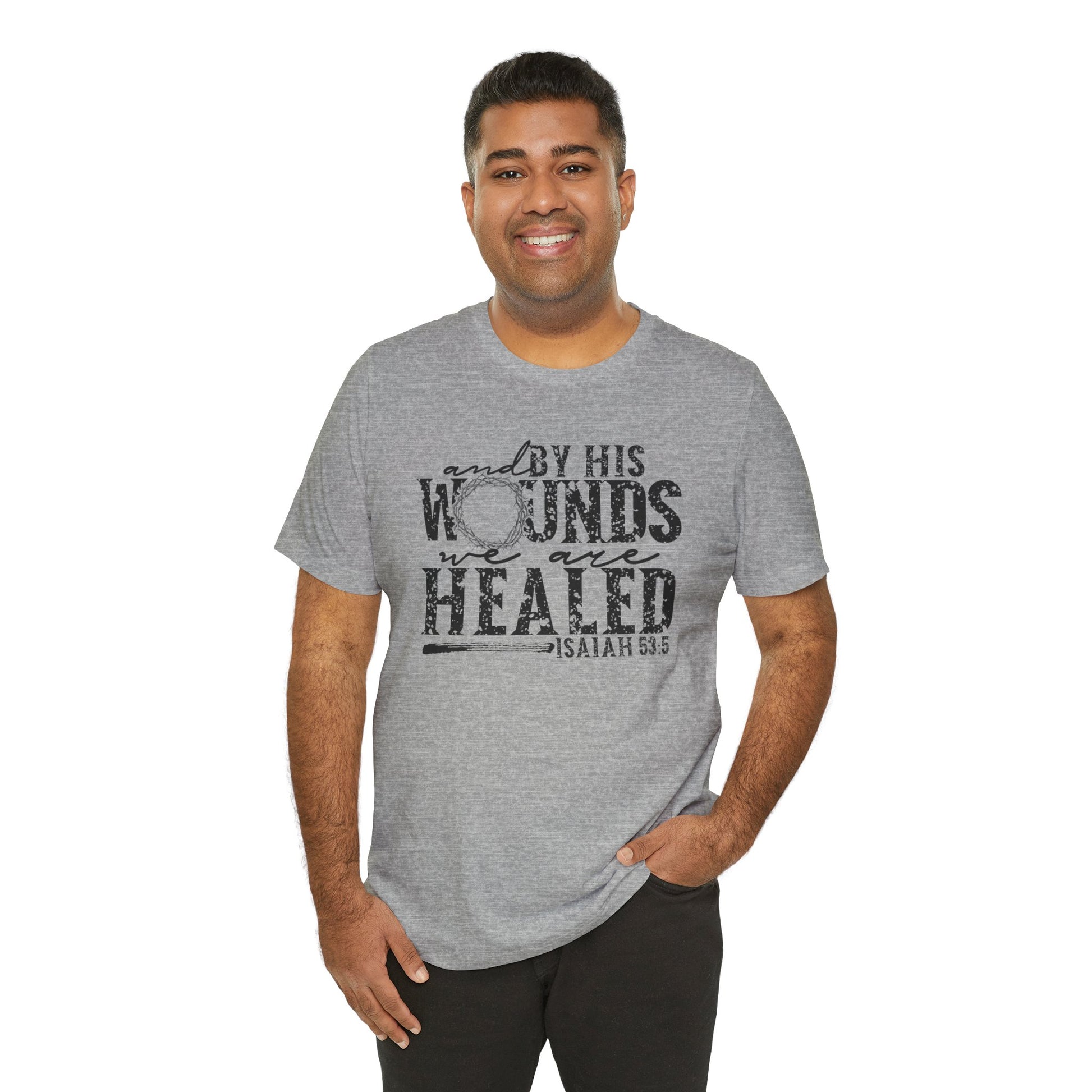 By His Wounds We Are Healed Shirt
