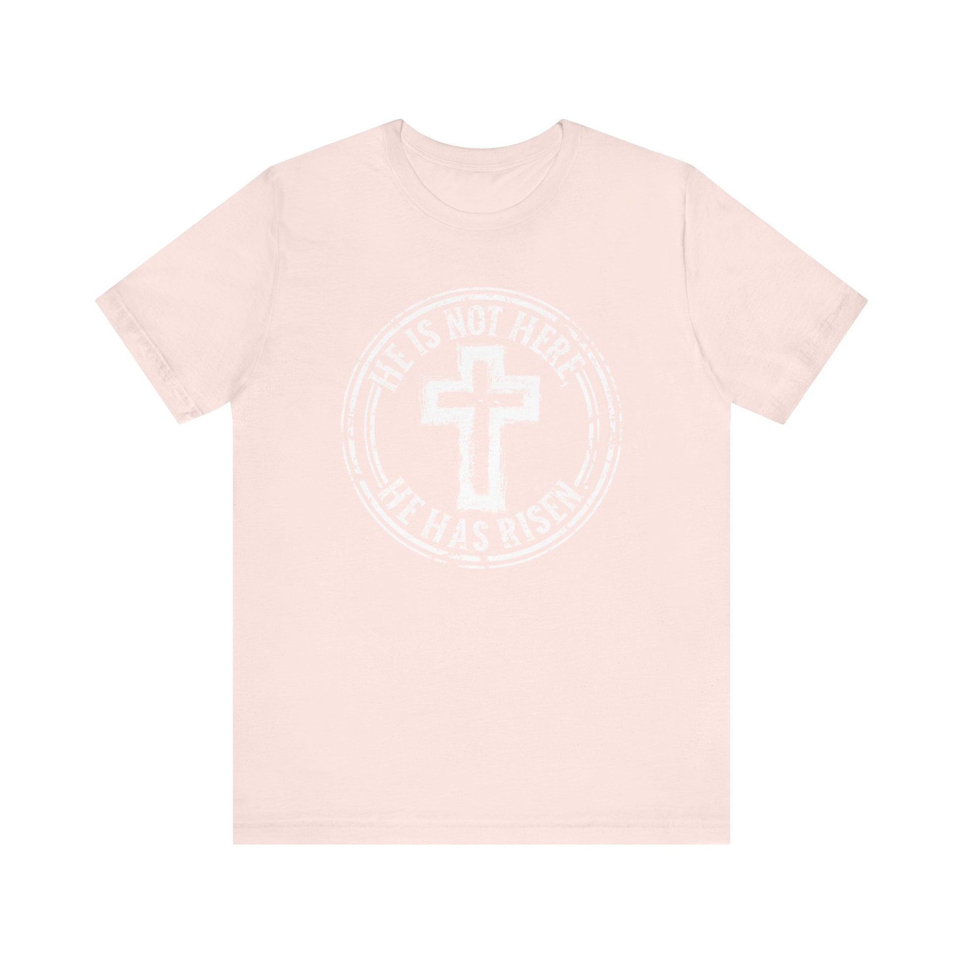 He is Not Here He Has Risen Faith Shirt