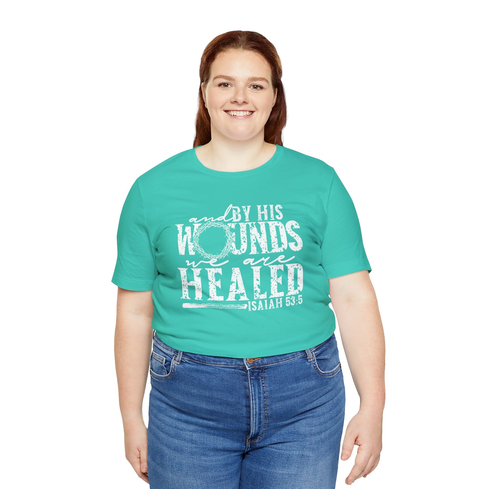 By His Wounds We Are Healed Christian Faith Easter Shirt