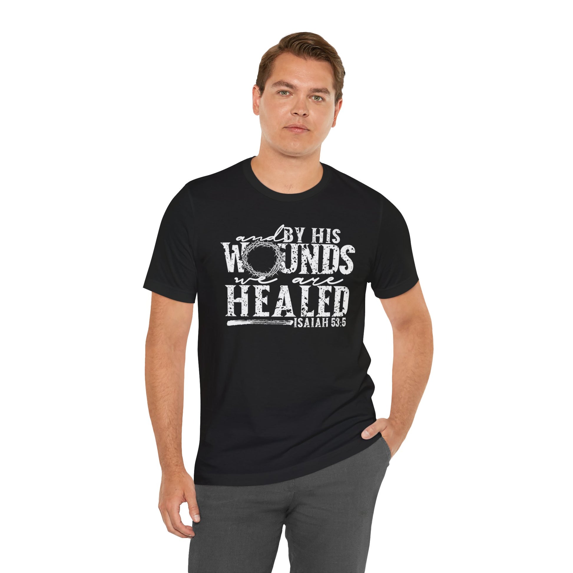 By His Wounds We Are Healed Christian Faith Shirt