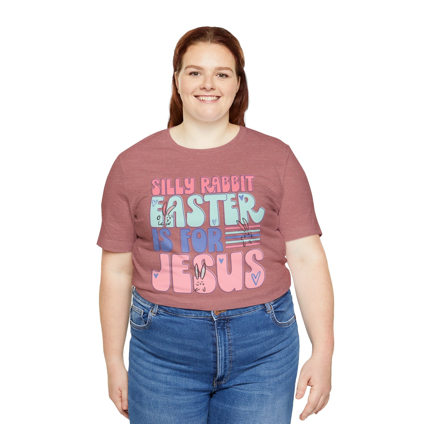 Silly Rabbit Easter Is For Jesus Faith Shirt