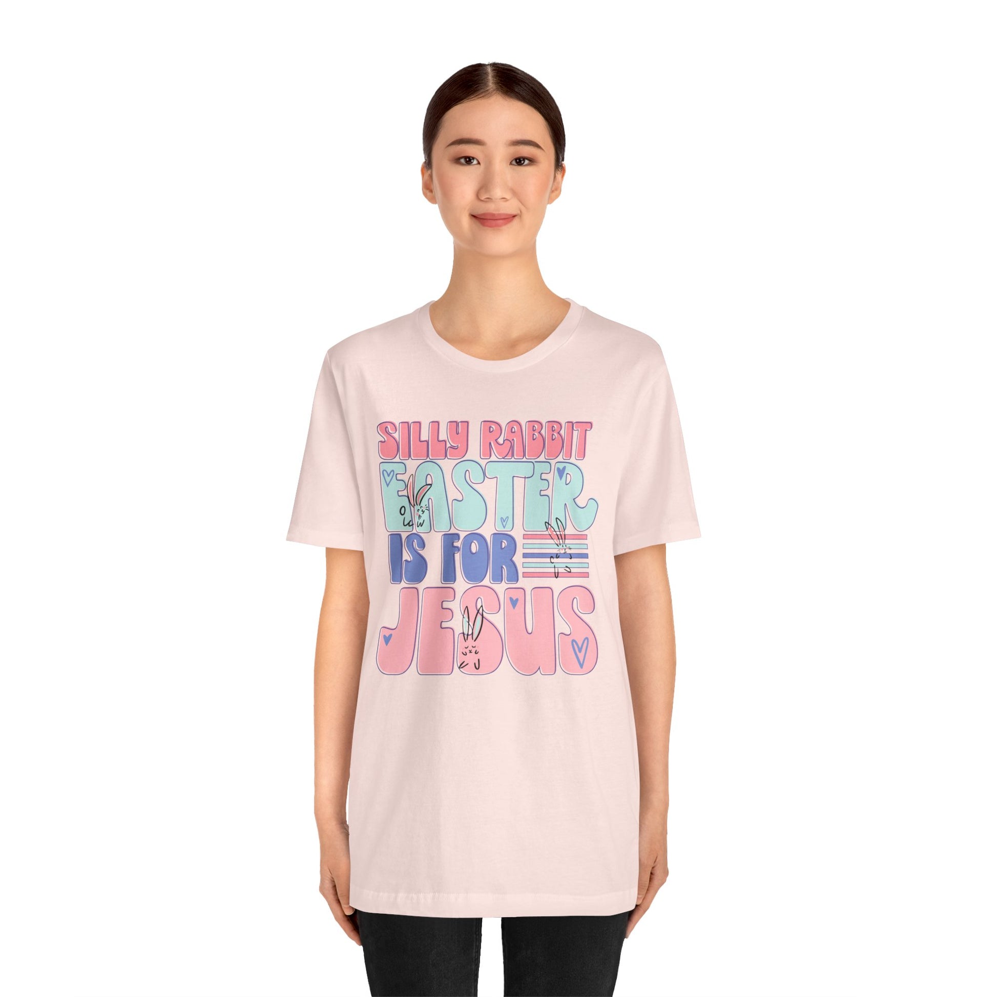 Silly Rabbit Easter Is For Jesus Faith Shirt