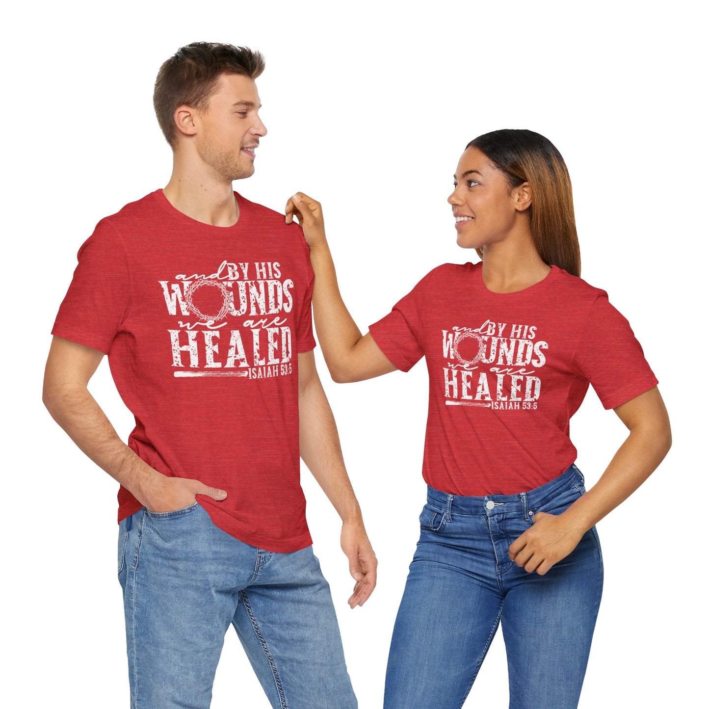 By His Wounds We Are Healed Christian Faith Shirt