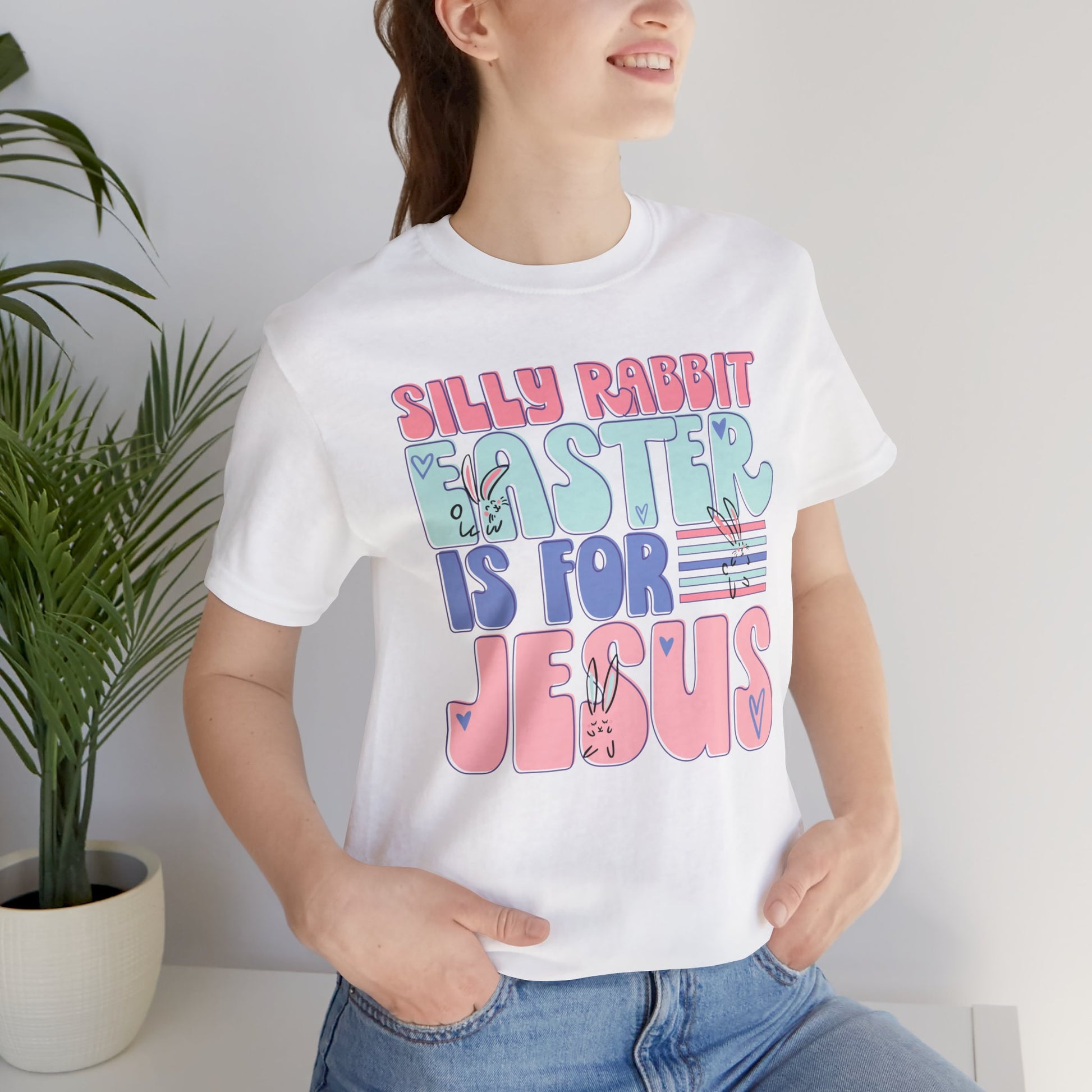 Silly Rabbit Easter Is For Jesus Faith Shirt