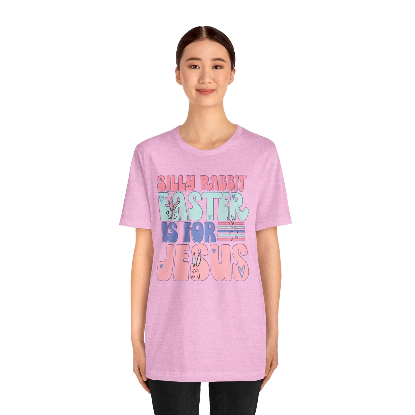 Silly Rabbit Easter Is For Jesus Faith Shirt