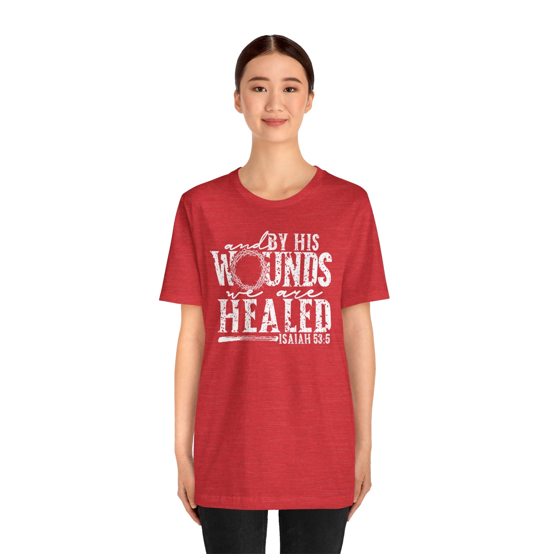 By His Wounds We Are Healed Christian Faith Shirt