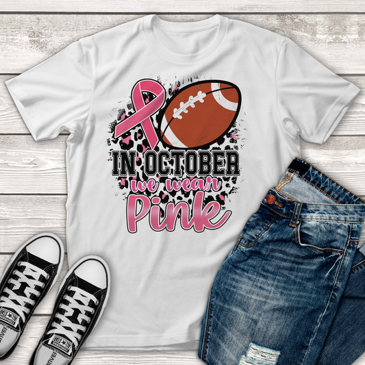 In October We Wear Pink Football T-Shirt