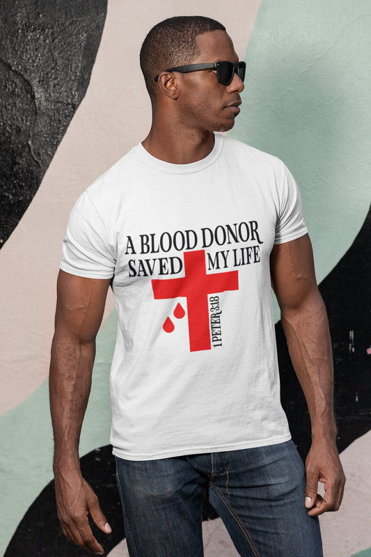 A Blood Donor Saved My Life Men T-Shirt