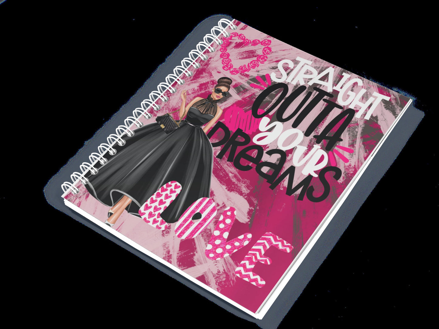 Straight Outta Your Dreams Notebook